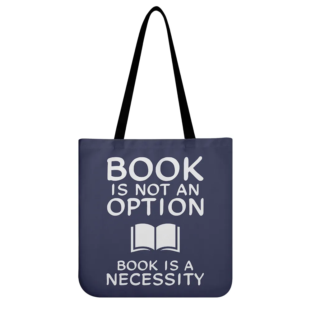 Book Is Not An Option, Book Is A Necessity Book Lovers Gift TBF338