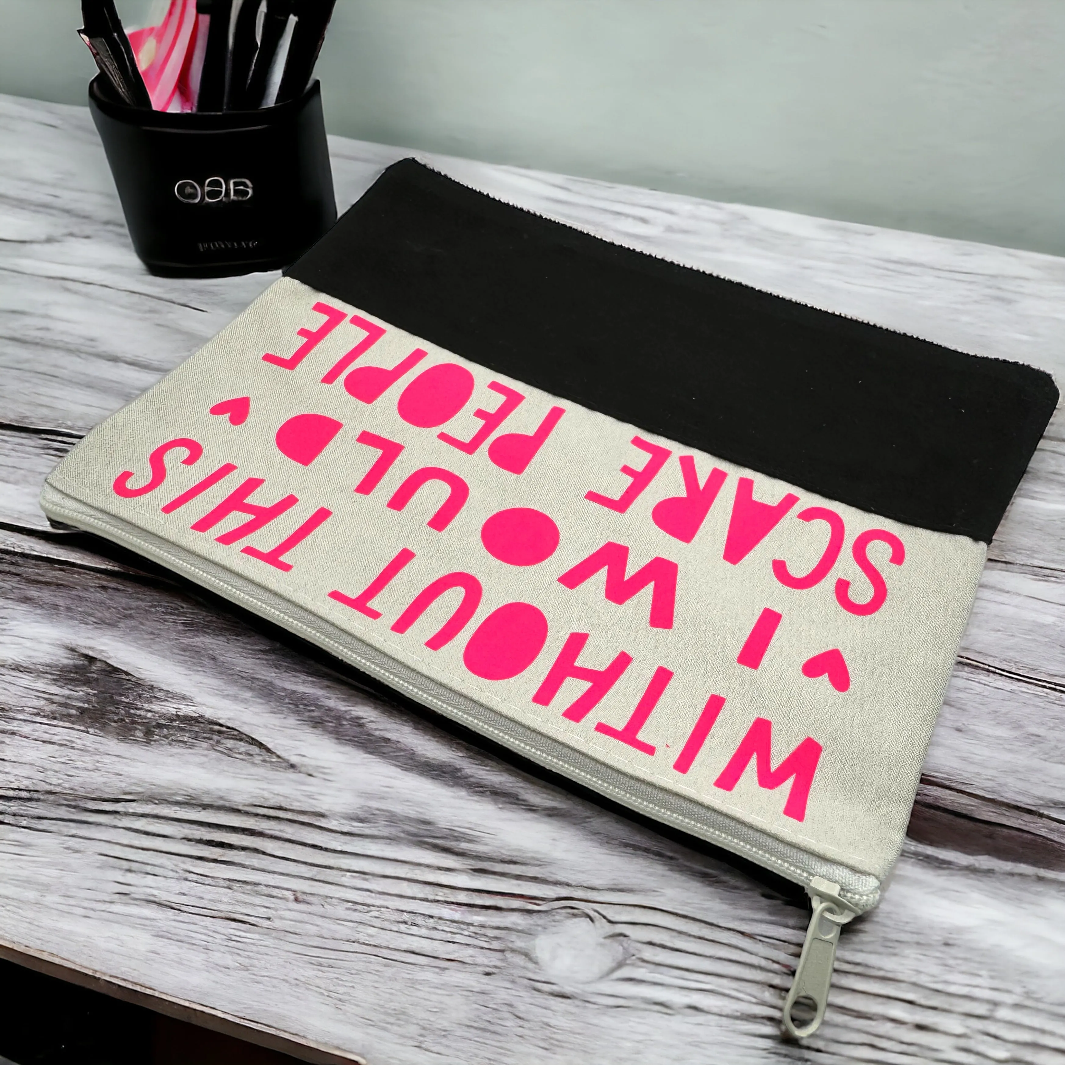 Custom Cosmetic Bag with Unique Sayings - Brand New! “Without This I Would Scare People”